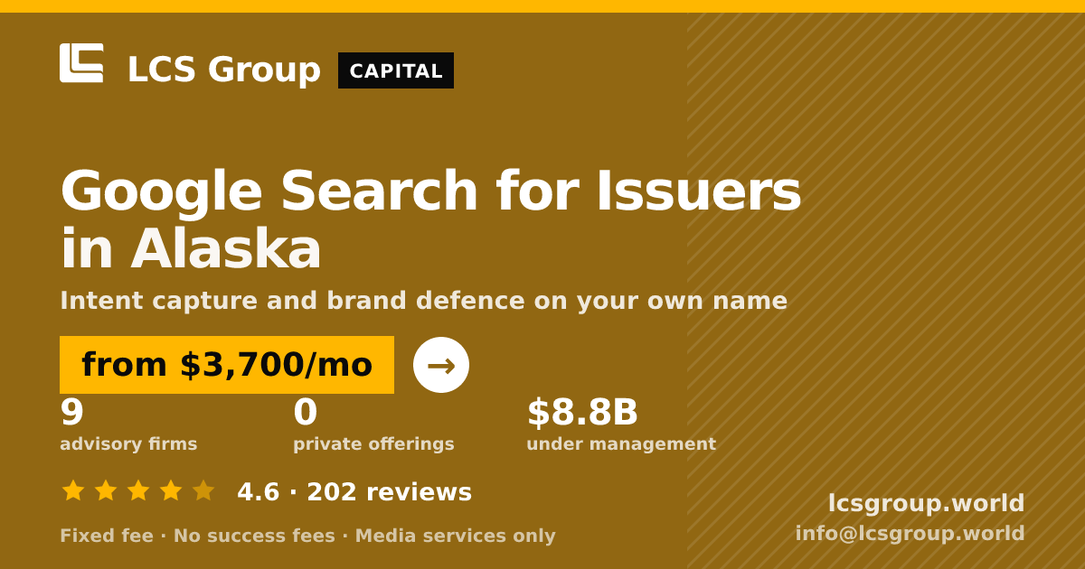 Google Search for Issuers in Alaska — from $3,700/mo, rated 4.6/5 across 202 reviews. LCS Group World.