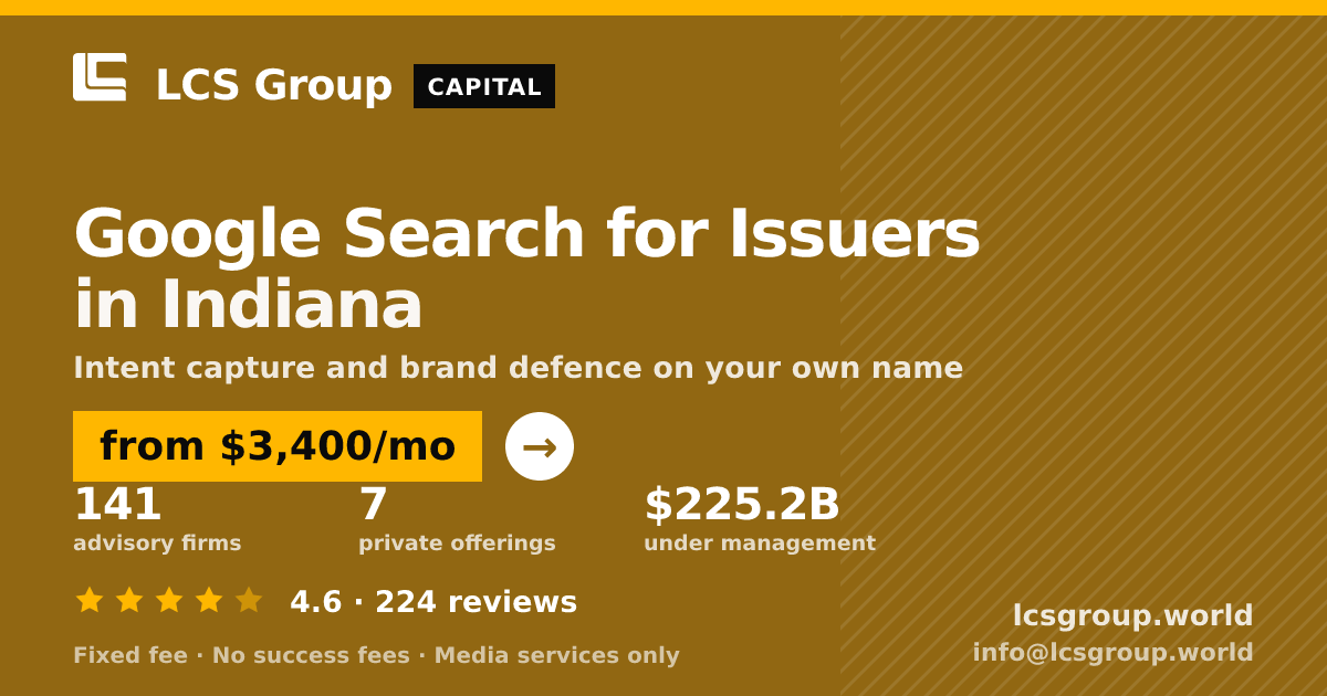Google Search for Issuers in Indiana — from $3,400/mo, rated 4.6/5 across 224 reviews. LCS Group World.