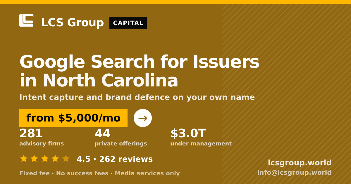 Google Search for Issuers in North Carolina — from $5,000/mo, rated 4.5/5 across 262 reviews. LCS Group World.