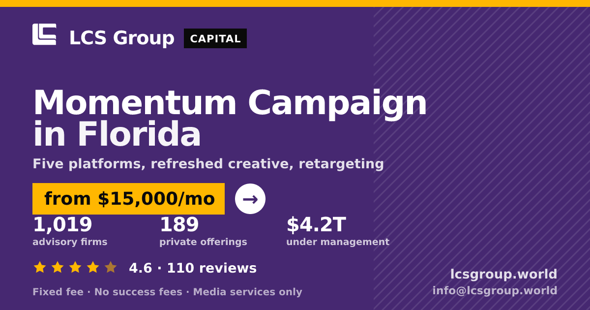Momentum Campaign in Florida — from $15,000/mo, rated 4.6/5 across 110 reviews. LCS Group World.