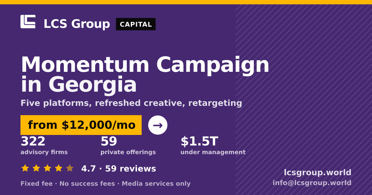 Momentum Campaign in Georgia — from $12,000/mo, rated 4.7/5 across 59 reviews. LCS Group World.