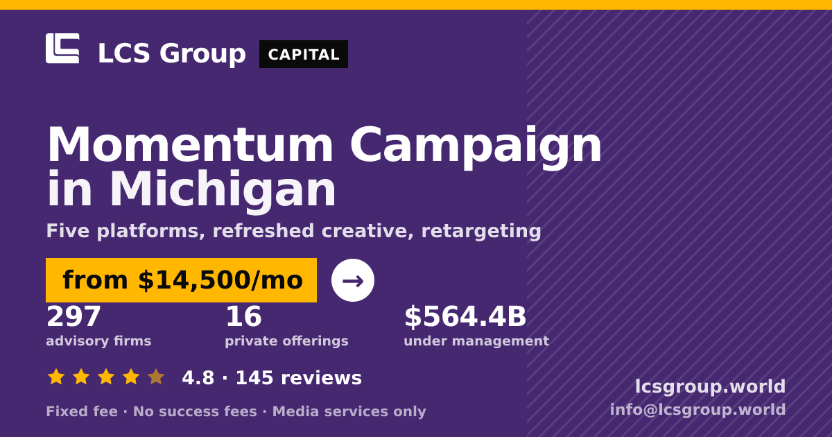 Momentum Campaign in Michigan — from $14,500/mo, rated 4.8/5 across 145 reviews. LCS Group World.