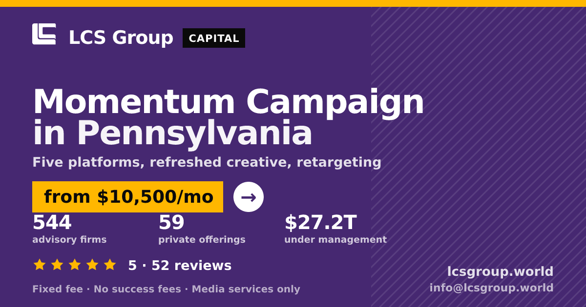 Momentum Campaign in Pennsylvania — from $10,500/mo, rated 5/5 across 52 reviews. LCS Group World.