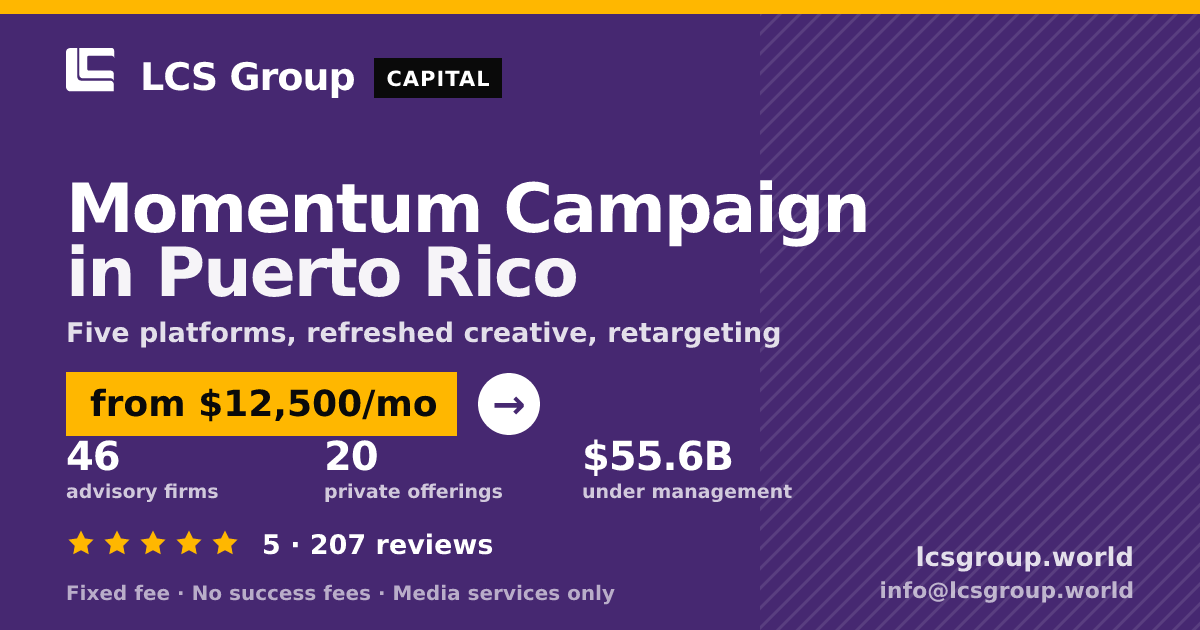 Momentum Campaign in Puerto Rico — from $12,500/mo, rated 5/5 across 207 reviews. LCS Group World.