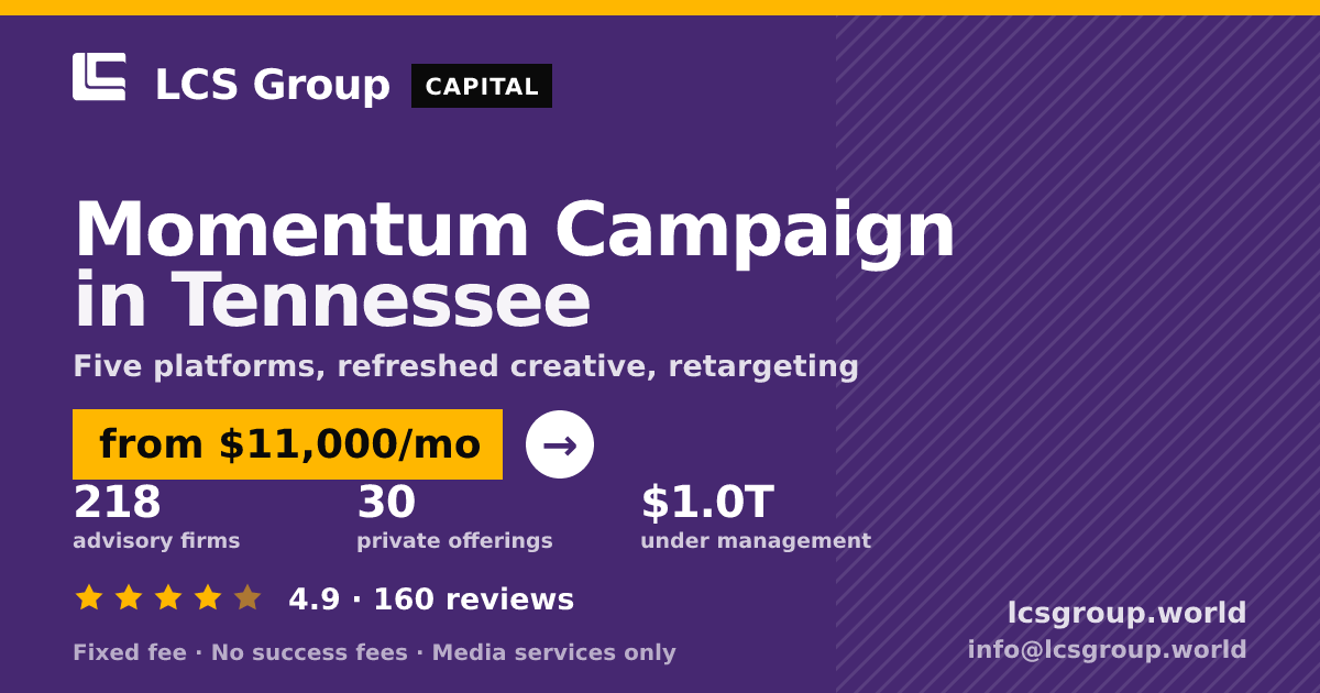 Momentum Campaign in Tennessee — from $11,000/mo, rated 4.9/5 across 160 reviews. LCS Group World.