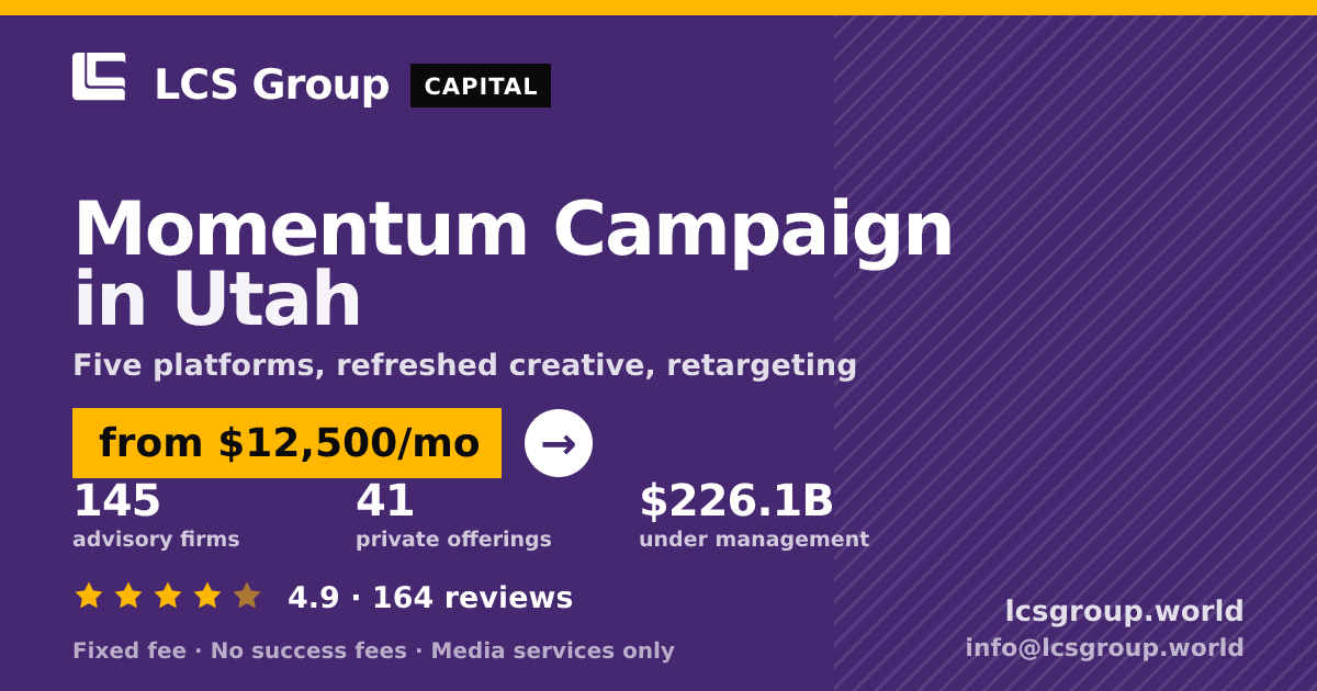Momentum Campaign in Utah — from $12,500/mo, rated 4.9/5 across 164 reviews. LCS Group World.