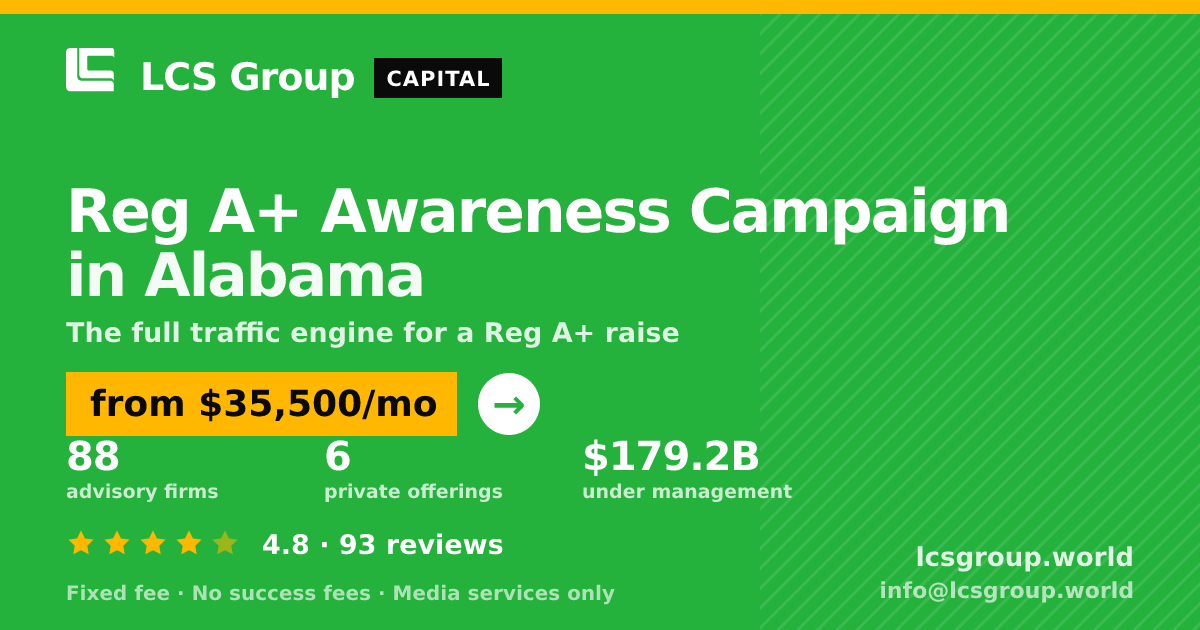 Reg A+ Awareness Campaign in Alabama — from $35,500/mo, rated 4.8/5 across 93 reviews. LCS Group World.