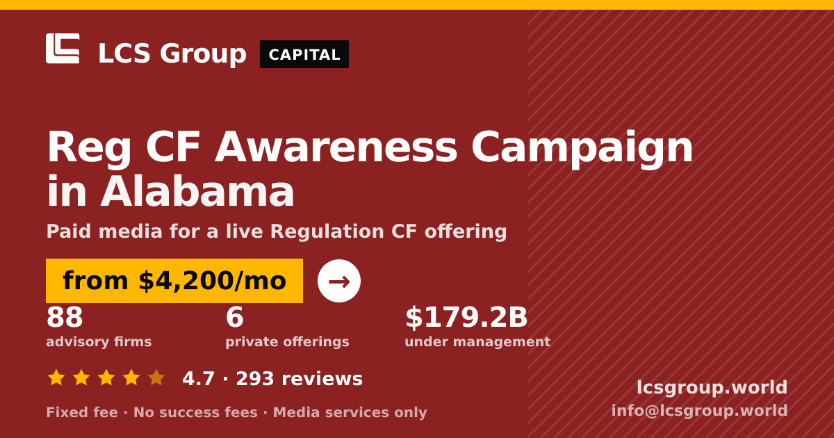 Reg CF Awareness Campaign in Alabama — from $4,200/mo, rated 4.7/5 across 293 reviews. LCS Group World.