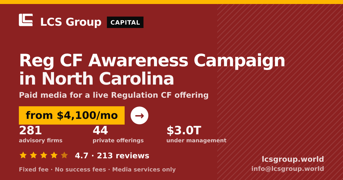 Reg CF Awareness Campaign in North Carolina — from $4,100/mo, rated 4.7/5 across 213 reviews. LCS Group World.
