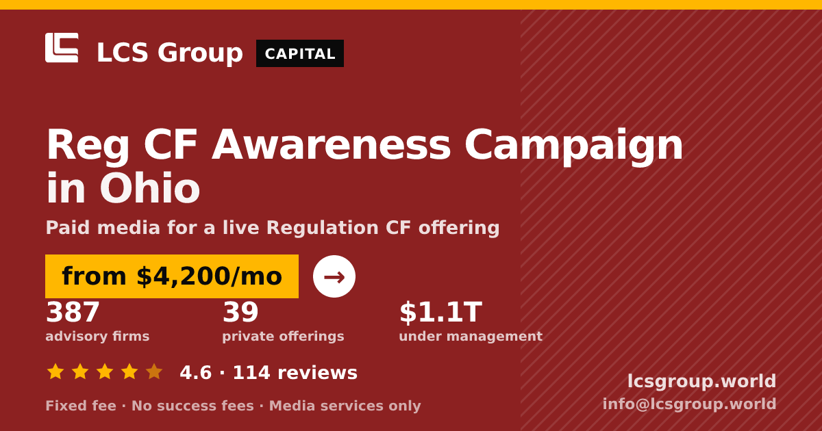 Reg CF Awareness Campaign in Ohio — from $4,200/mo, rated 4.6/5 across 114 reviews. LCS Group World.