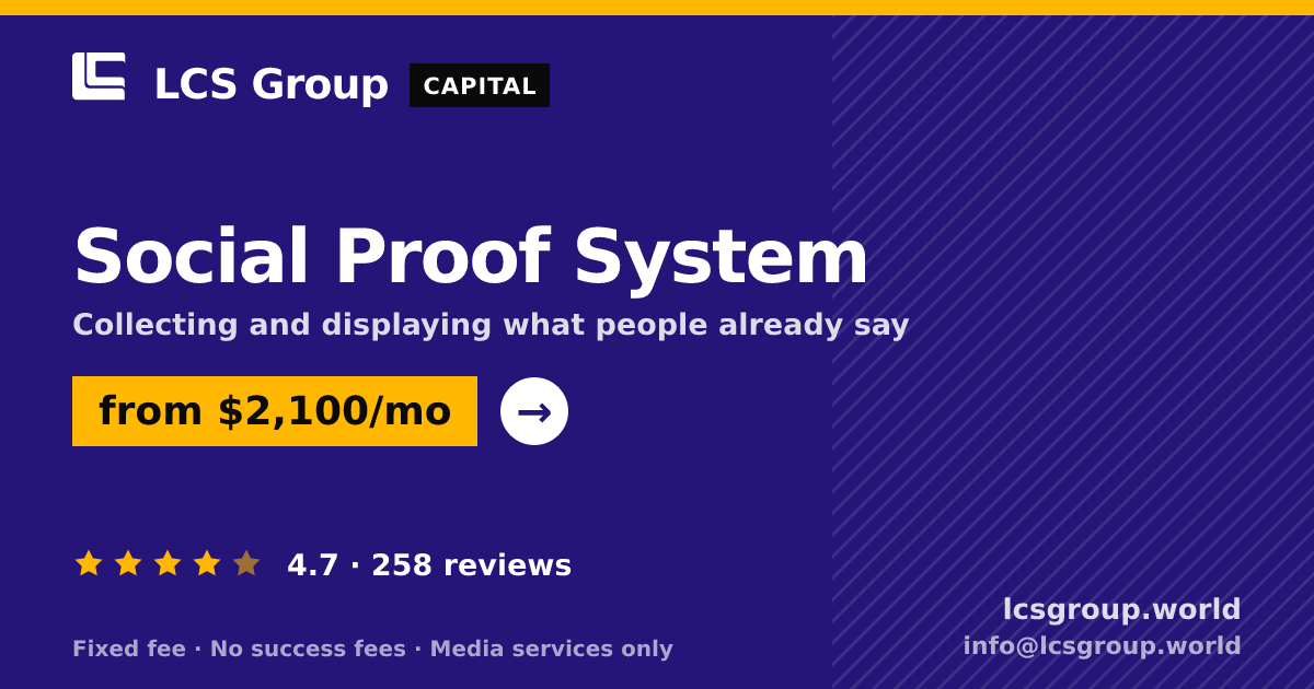 Social Proof System — from $2,100/mo, rated 4.7/5 across 258 reviews. LCS Group World.